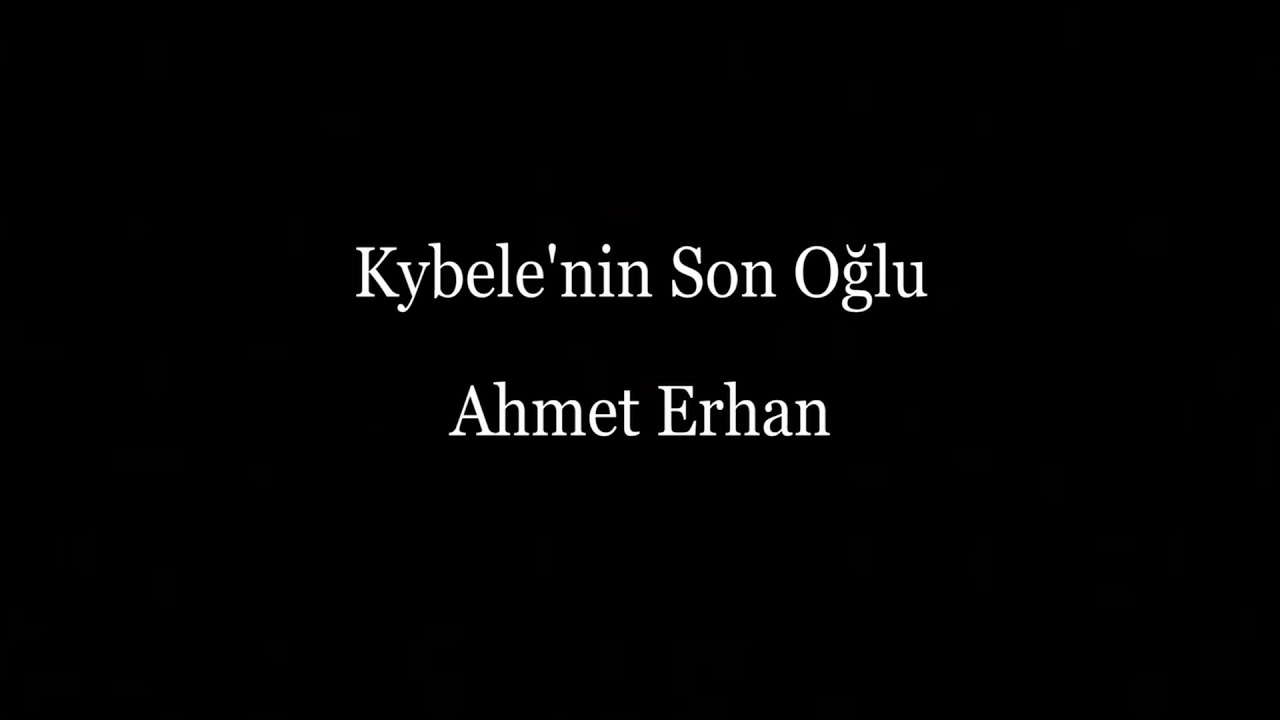 Ahmet Erhan - Kybele'nin Son Oğlu