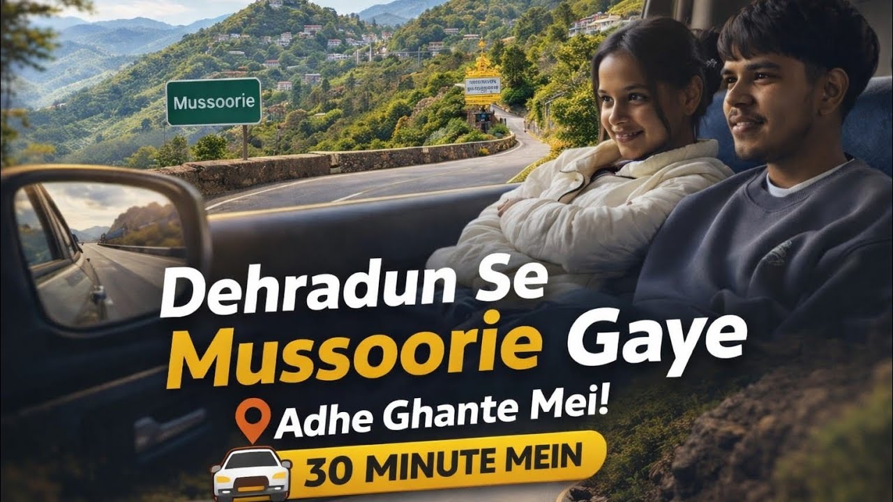 Adhe Ghante Mein Mussoorie 😳 Dehradun To Mussoorie Road Trip