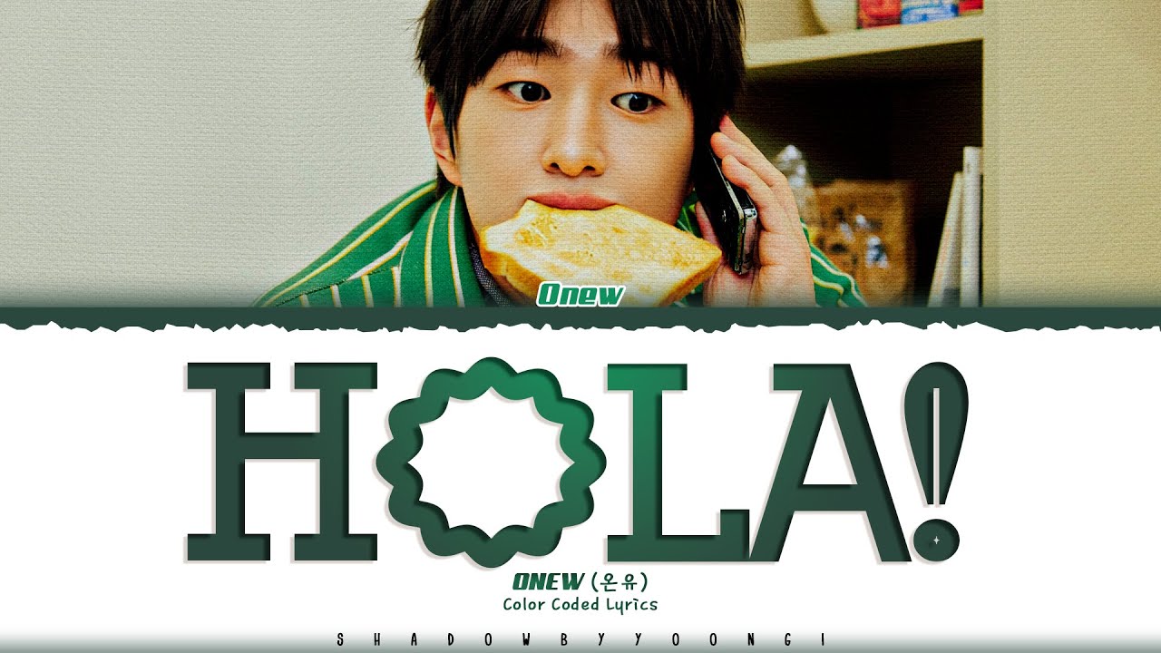 ONEW 'Hola!' Lyrics (온유 Hola! 가사) [Color Coded Han_Rom_Eng] | ShadowByYoongi