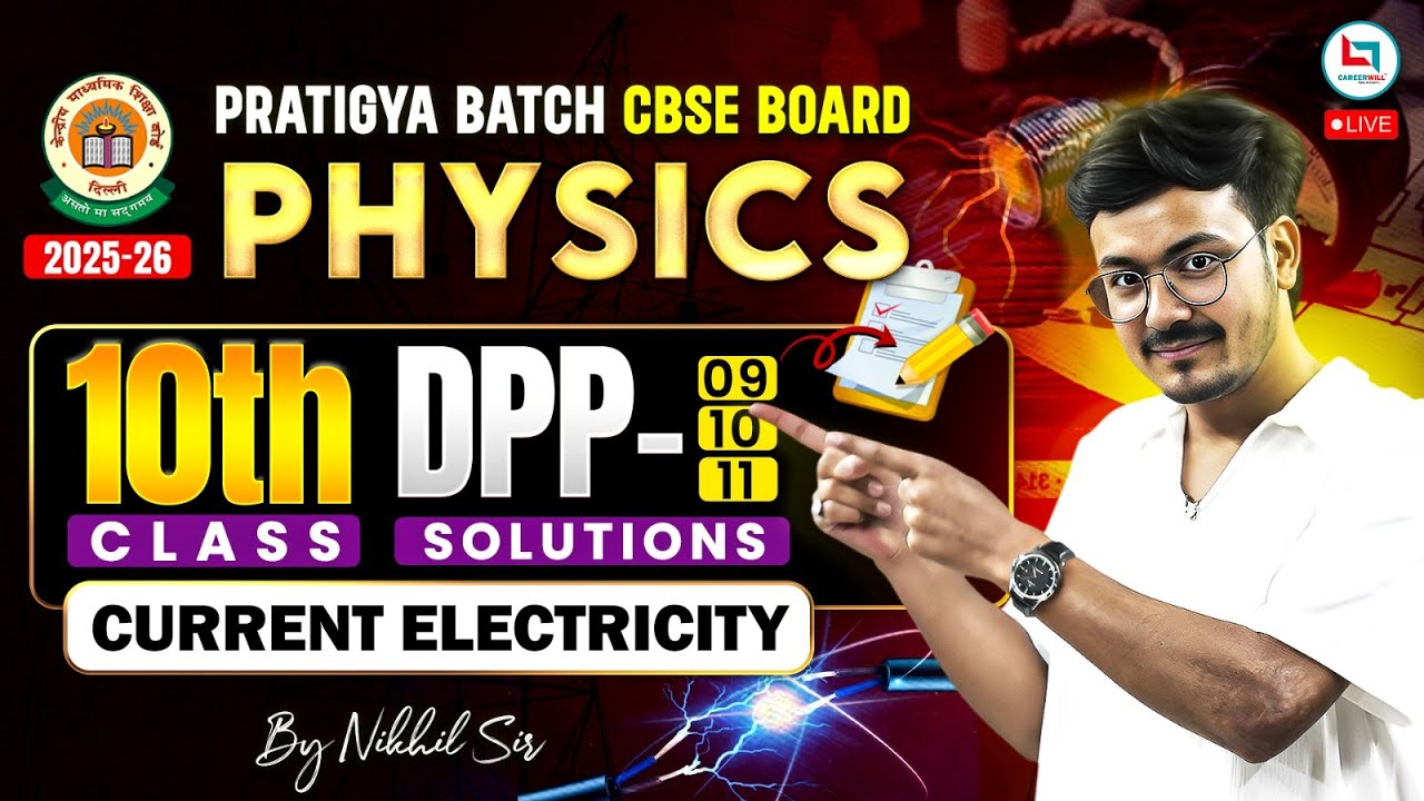 Class 10 Physics | DPP 09,10, 11 Solutions | Class 10 Current Electricity | CBSE 2026 | Nikhil Sir