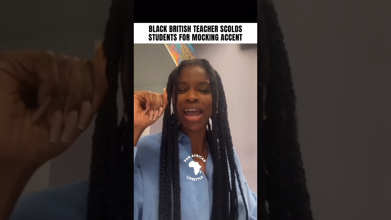BLACK BRITISH TEACHER REPRIMANDS STUDENTS FOR MOCKING NIGERIAN SPEAKER