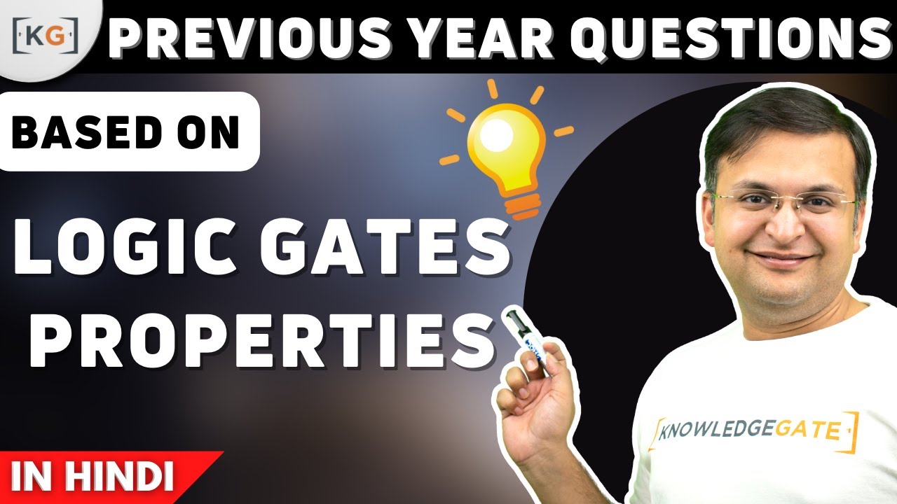 Part-1.12 Properties of Logic Gates | Questions on Properties of Logic Gates | Logic Gates