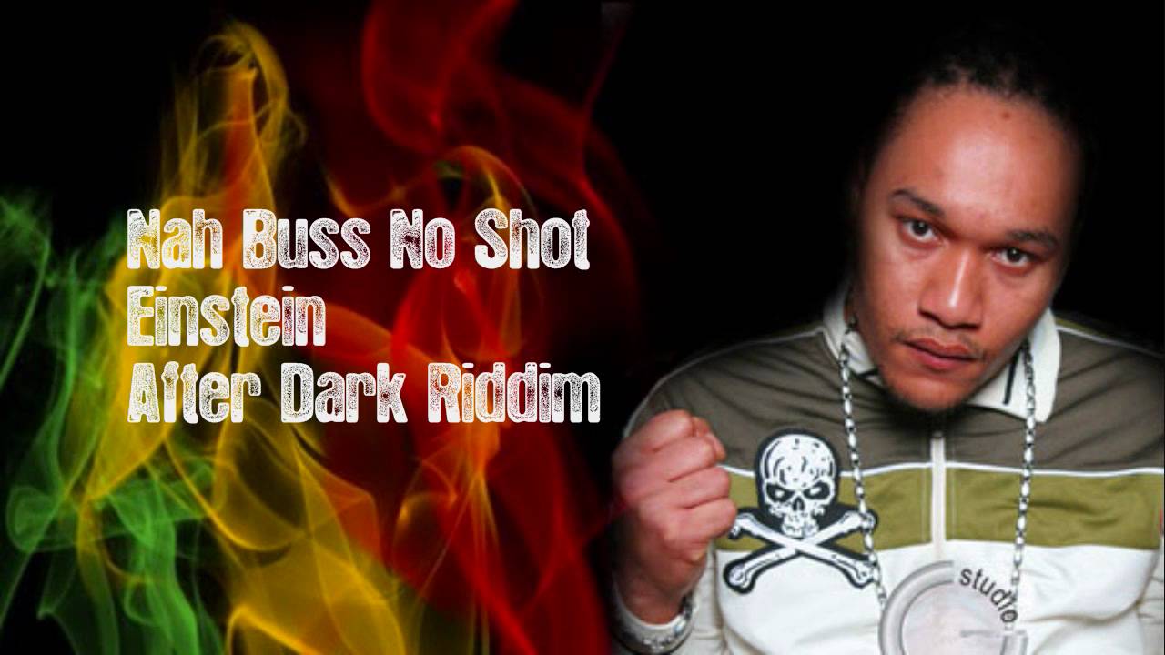 Nah Buss No Shot - Einstein - After Dark Riddim