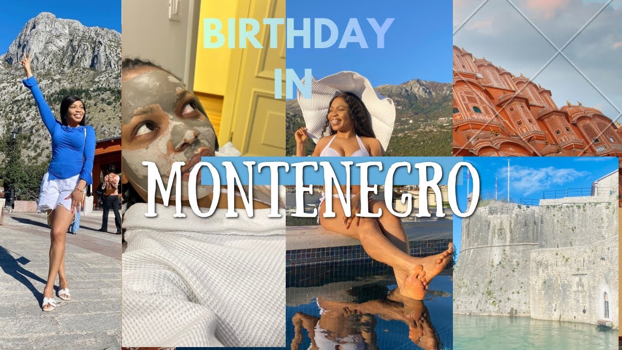 BIRTHDAY IN MONTENEGRO || 4 Nights in Montenegro || VISA FREE COUNTRIES || EUROPE TOUR
