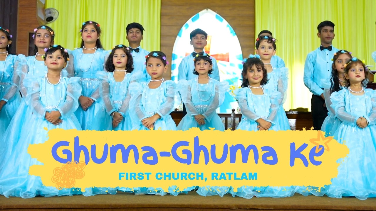 1.5 million Views ! Ghuma Ghuma Ke | Sunday School, First Church, Ratlam | Hindi - Christian Song