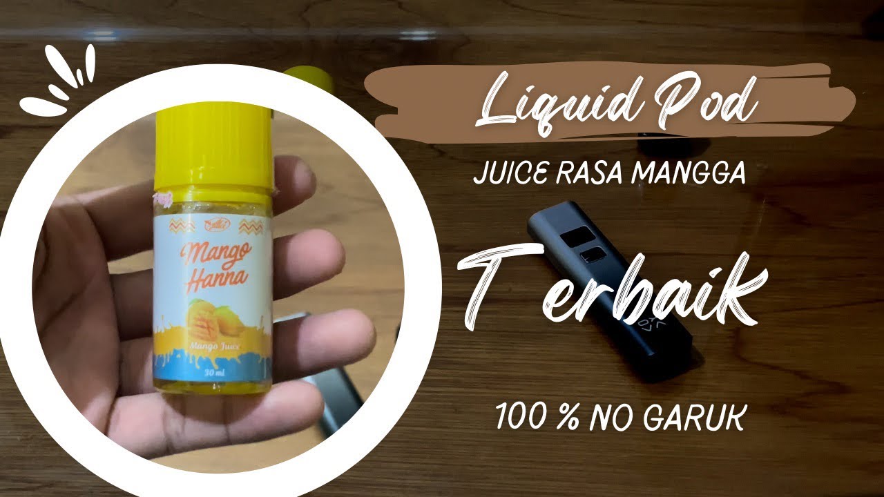 Liquid pod friendly mangga harum manis | Terbaik untukmu