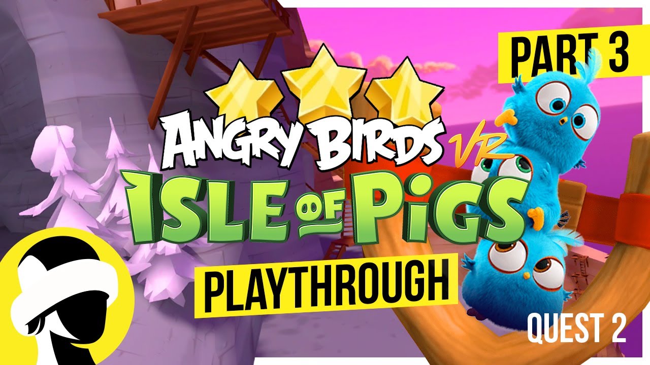 Angry Birds VR Isle Of Pigs - Snowy Slopes 13 Levels | Quest 2 Playthrough