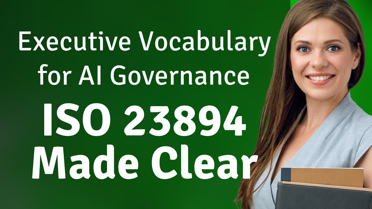 Executive Vocabulary for AI Governance | ISO 23894 Made Clear