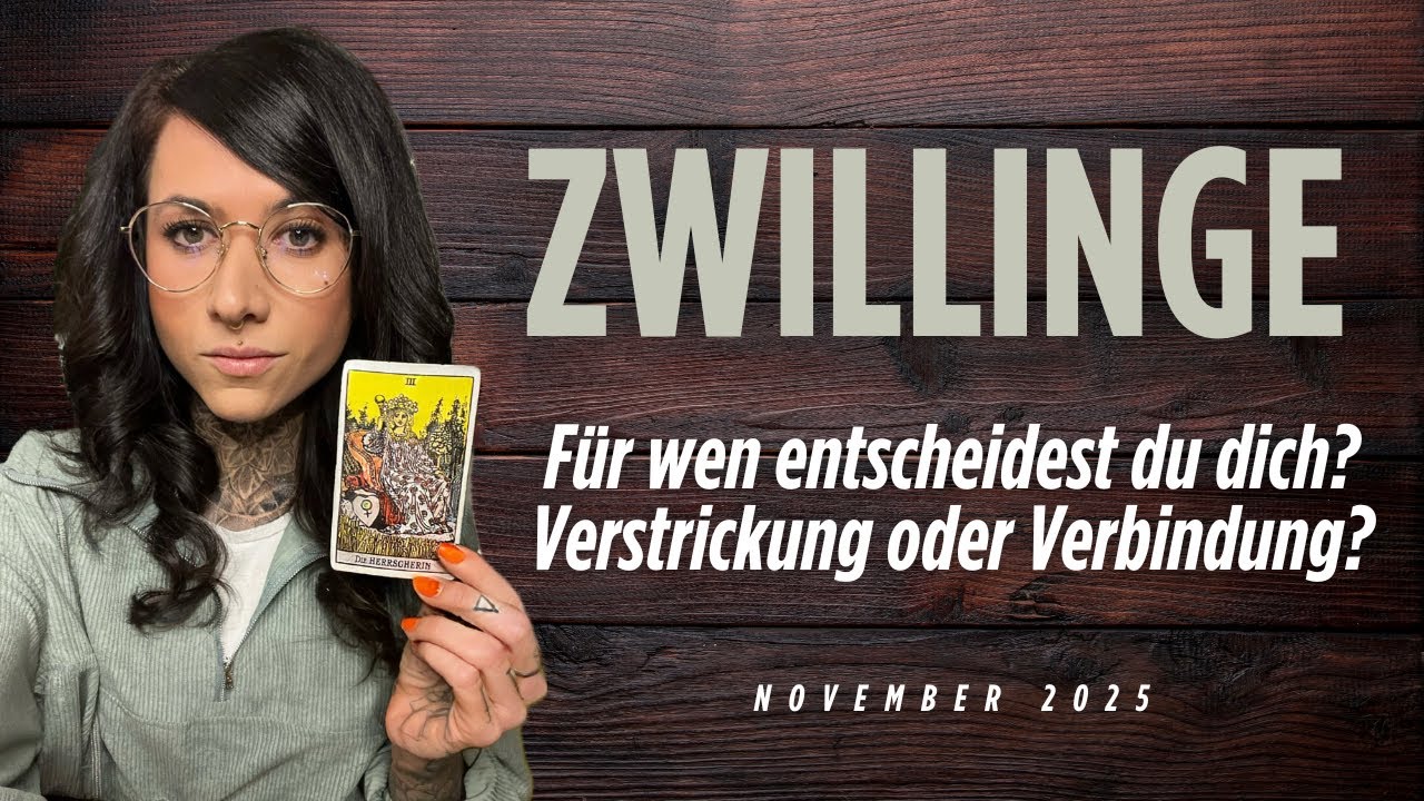 F&uuml;r wen entscheidest du dich? Verstrickung oder Verbindung? ✨ ZWILLINGE | November 2025