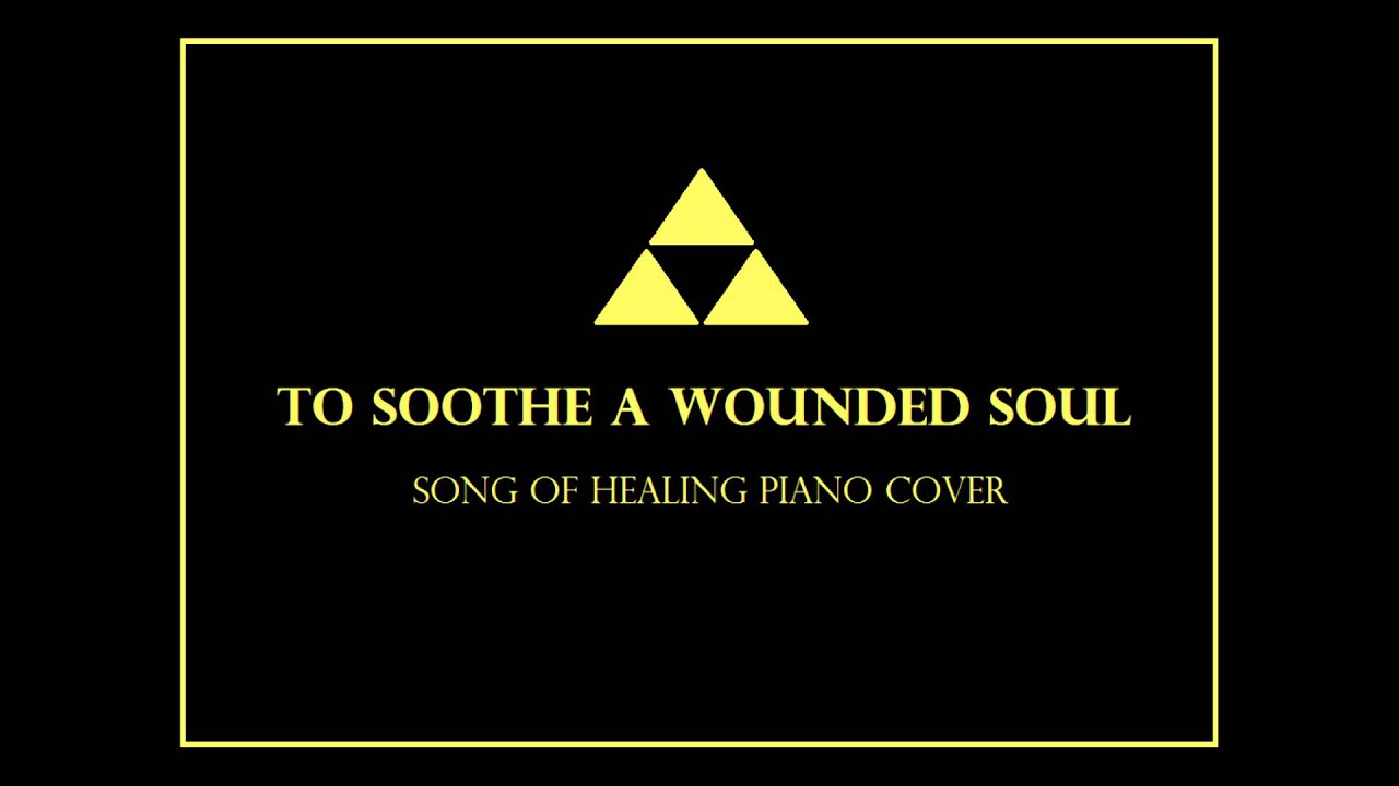 To Soothe a Wounded Soul (Song of Healing - Piano Cover)