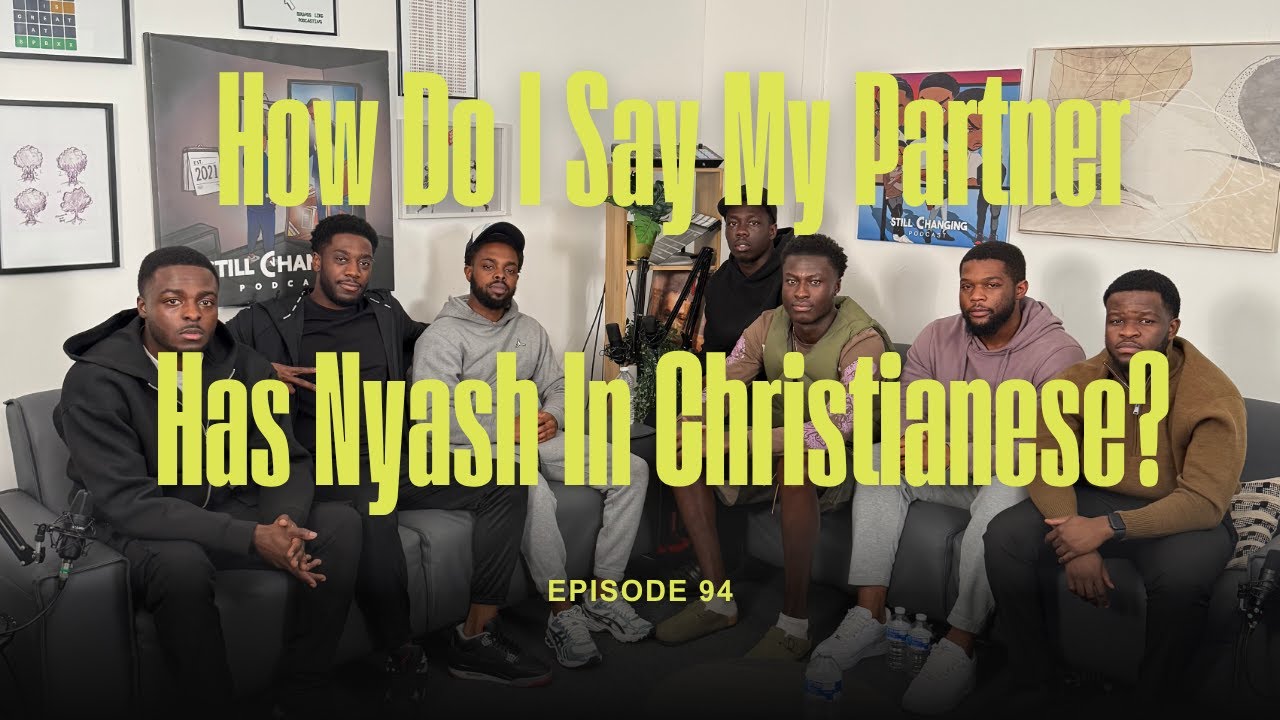Episode 94: “How Do I Say My Partner Has Nyash in Christianese?” Ft The Pull Up Podcast