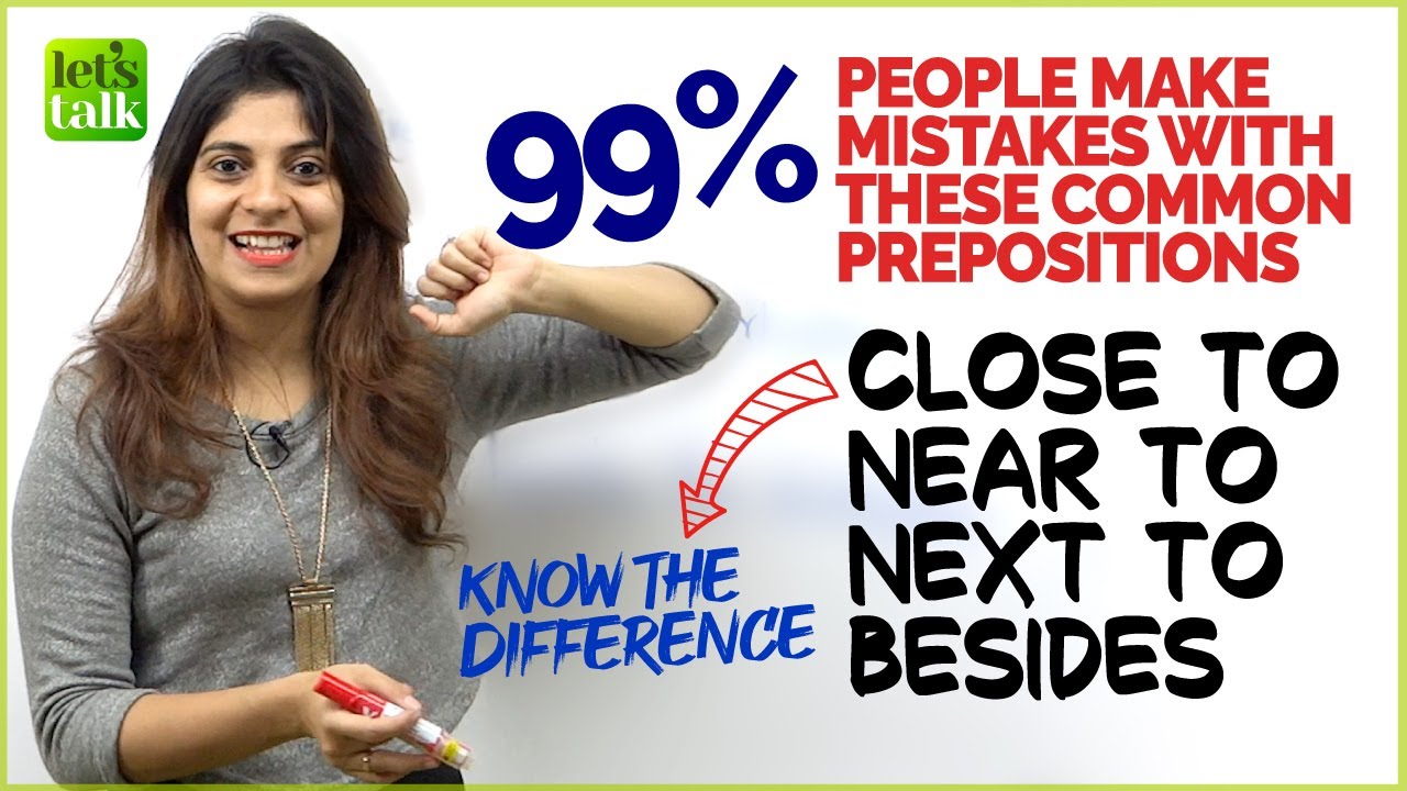 Prepositions - Next to, Near to, Close To, Besides | Common Grammar Mistakes English Learners Make.