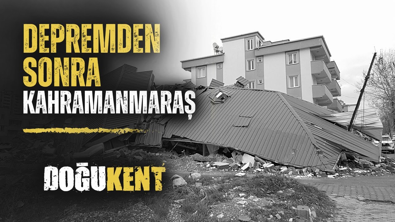 DEPREM'DEN SONRA KAHRAMANMARAŞ! Doğukent
