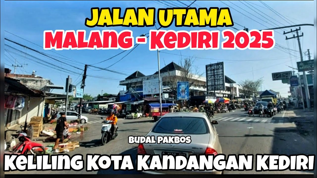 JALAN UTAMA MALANG - KEDIRI 2025 || KELILING KOTA KANDANGAN KEDIRI