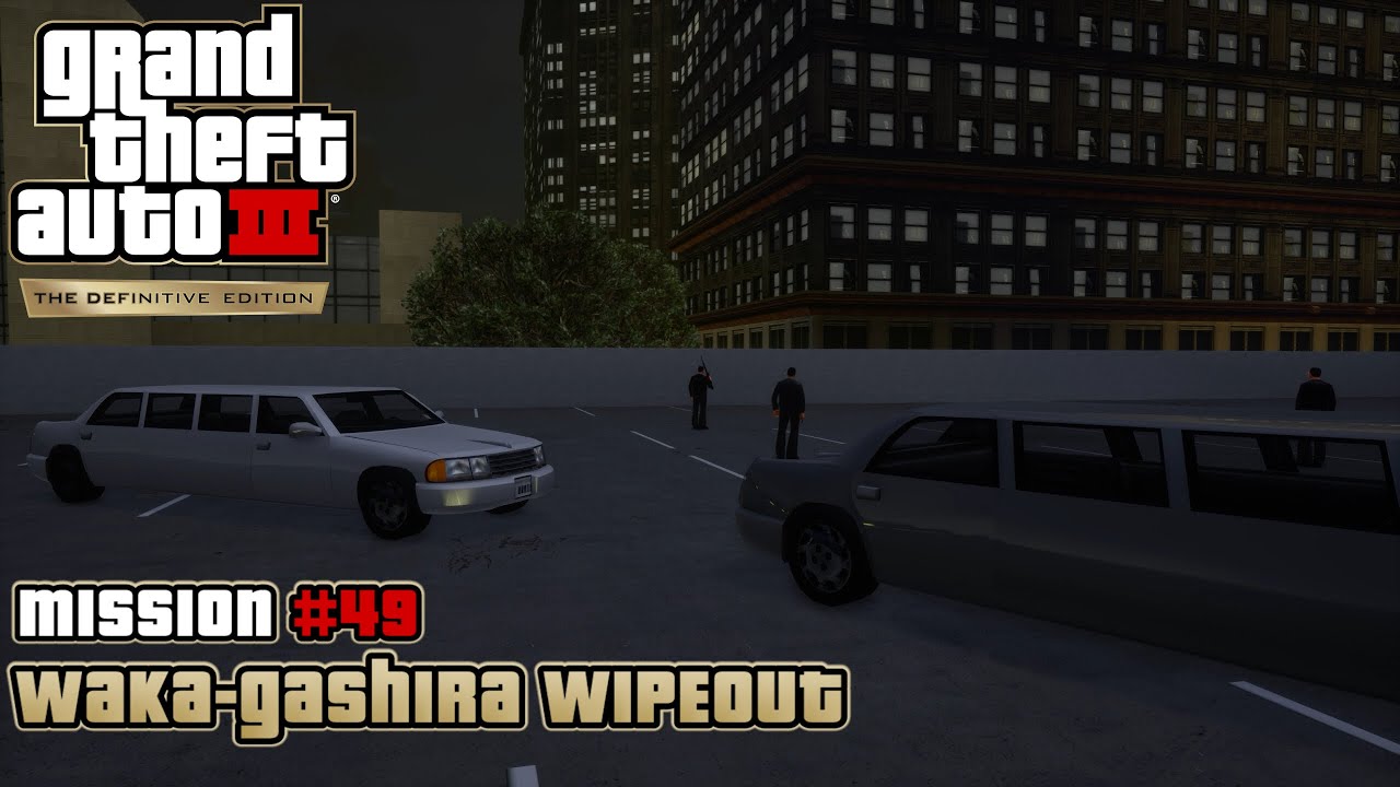 GTA 3: Definitive Edition - Mission #49 - Waka-Gashira Wipeout (PC)