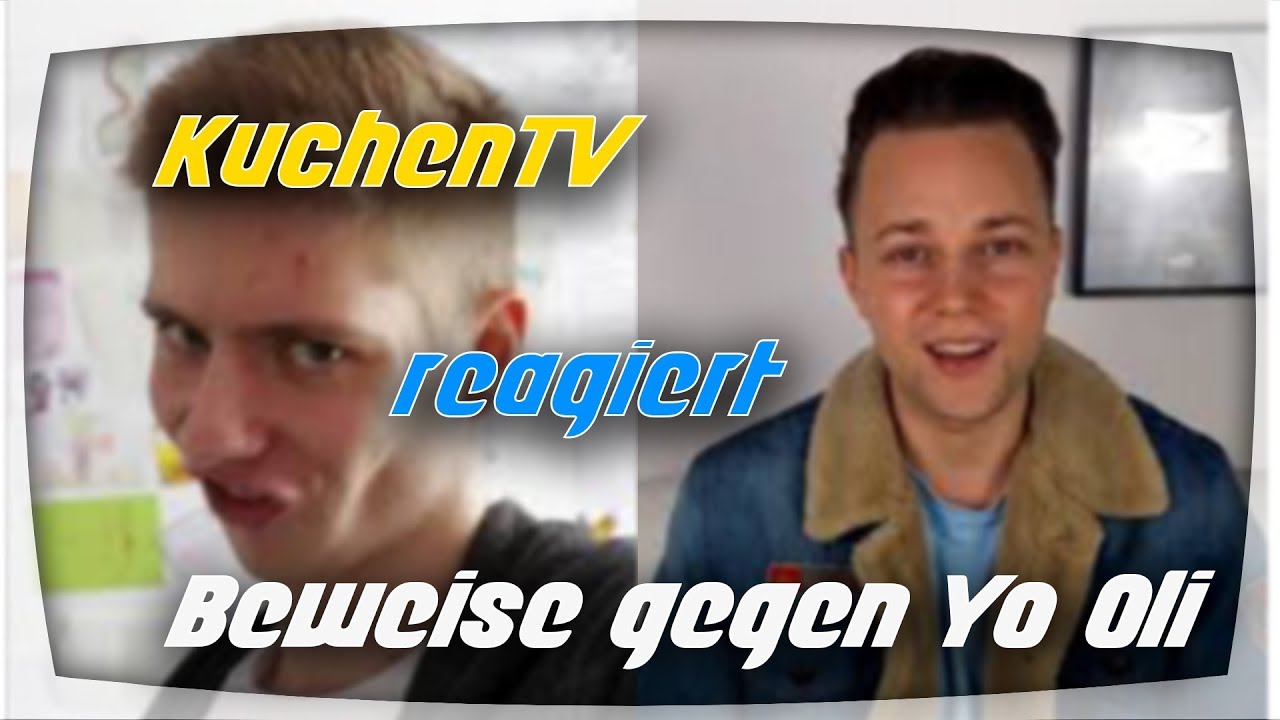 KuchenTV REAGIERT auf Beweise GEGEN Yo Oli