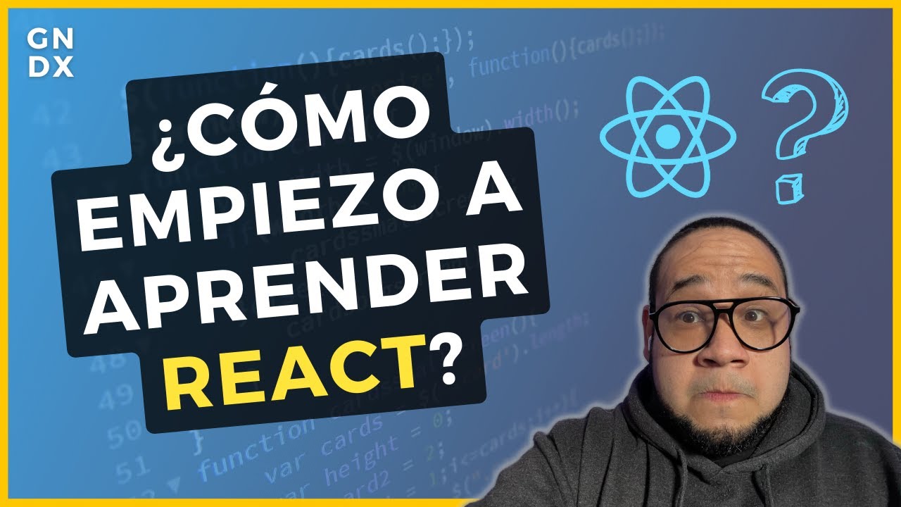 &iquest;C&oacute;mo empiezo a APRENDER React?