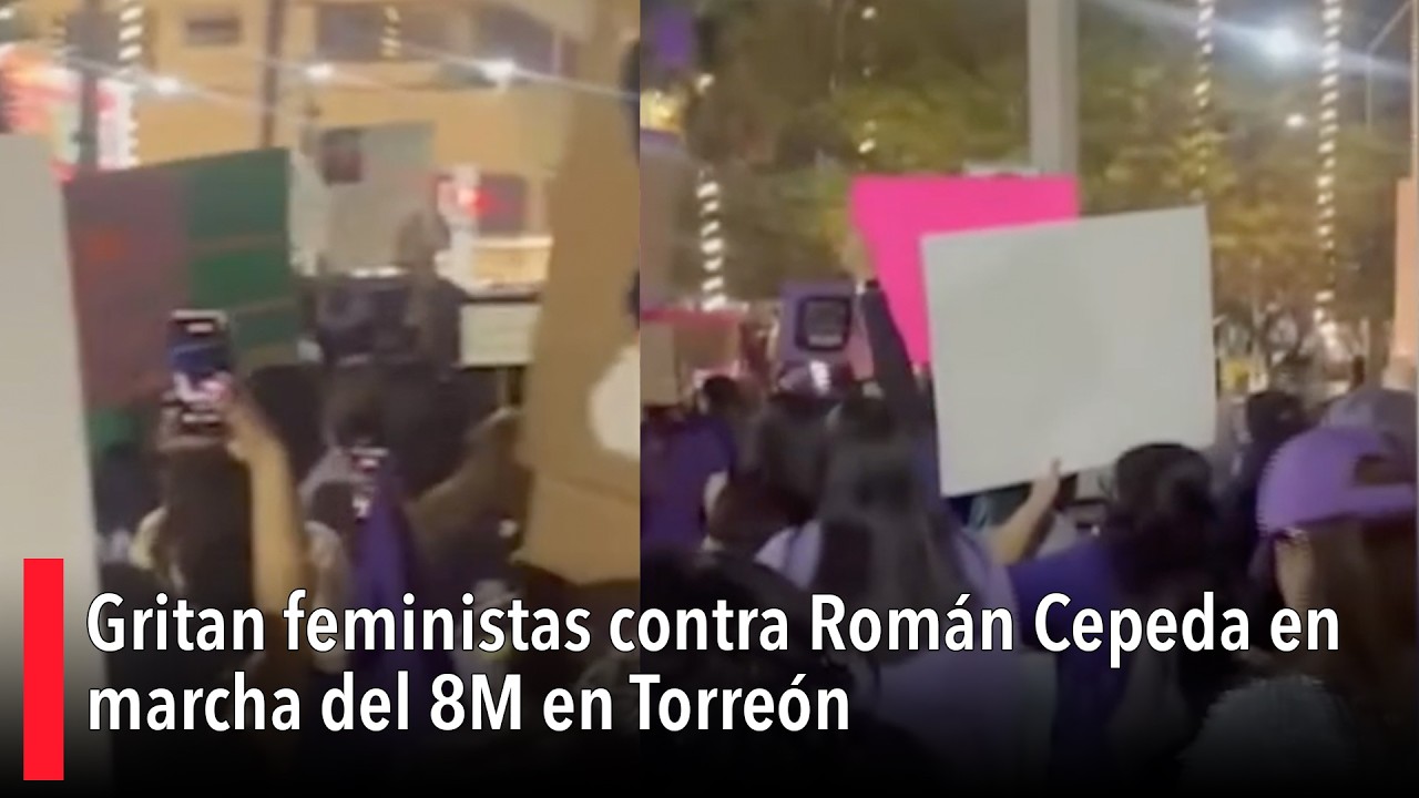 Gritan feministas contra Román Cepeda en marcha del 8M en Torreón