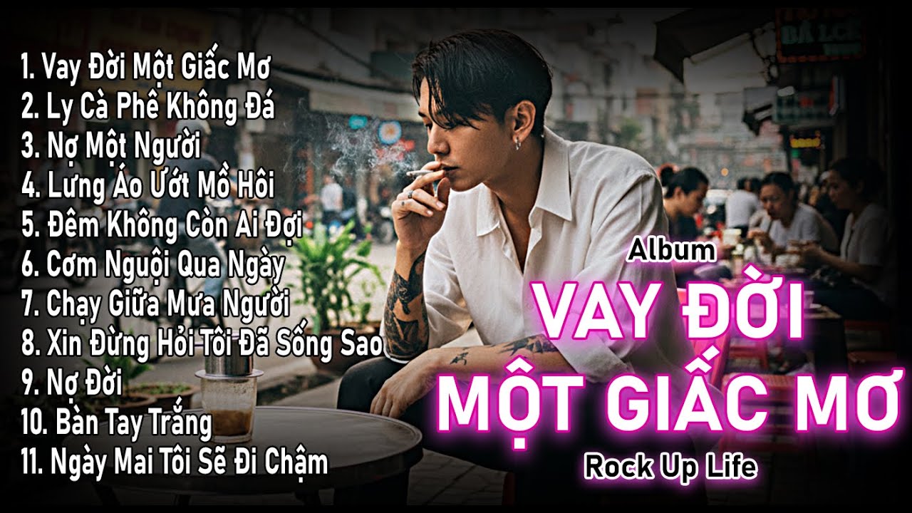 VAY ĐỜI MỘT GIẤC MƠ – Full Album Blues Rock Ballad | 11 Ca Khúc Đậm Chất Đời & Mưu Sinh