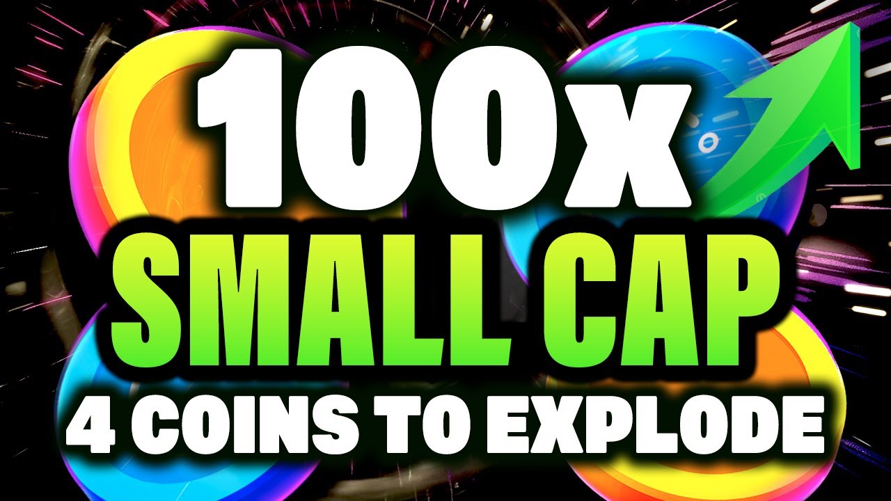 4 Small Cap 100x Altcoins Primed To Explode