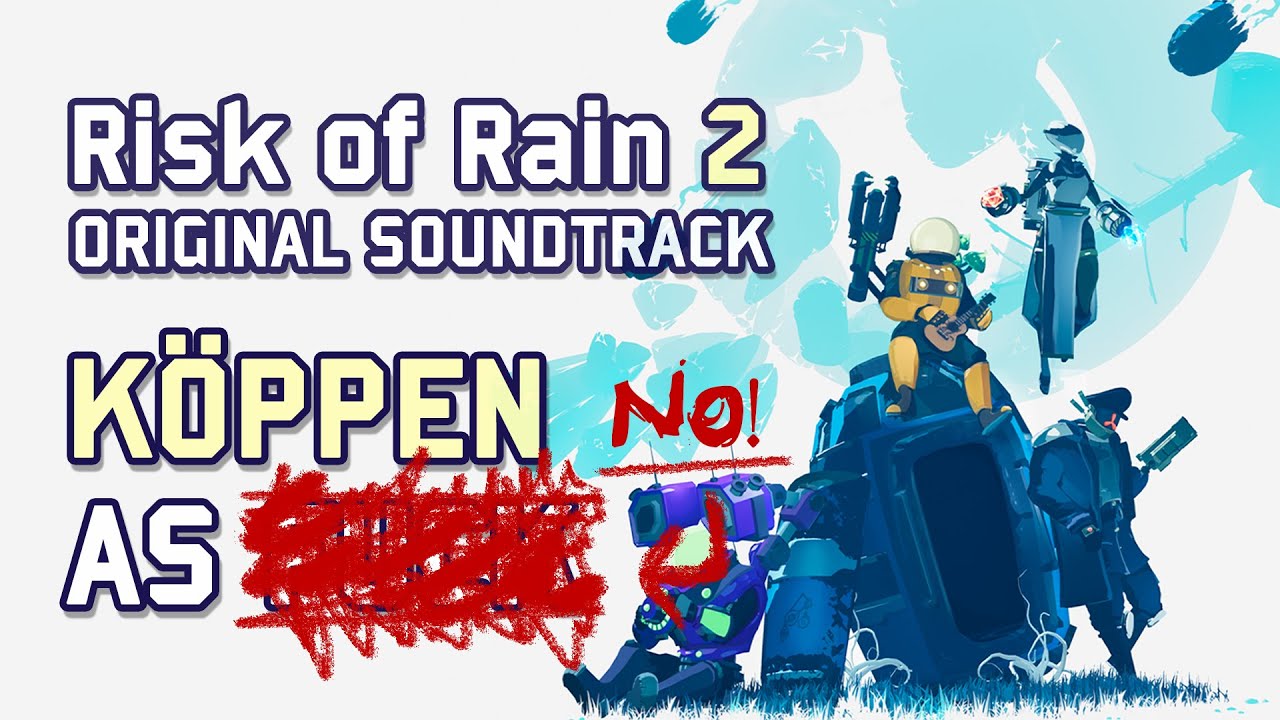Chris Christodoulou -  Köppen As F̷̬͈͚̃̄̚ὐ̶̻̃̉͠¢̵͉̩͇͍̒̾̕κ̸̢̻͆̔ | Risk of Rain 2 (2020)