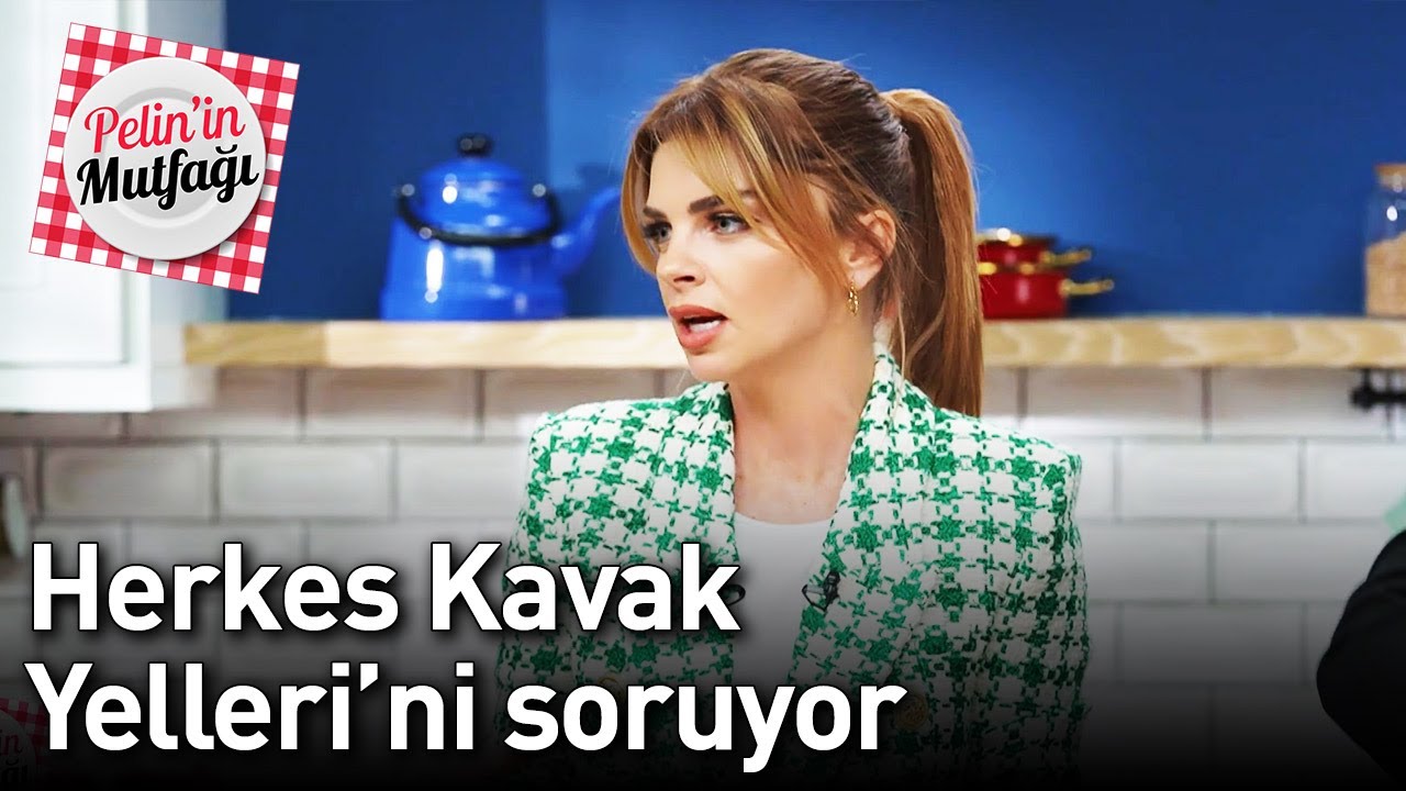 Pelin'in Mutfağı 3. Bölüm - Herkes Kavak Yelleri'ni Soruyor!
