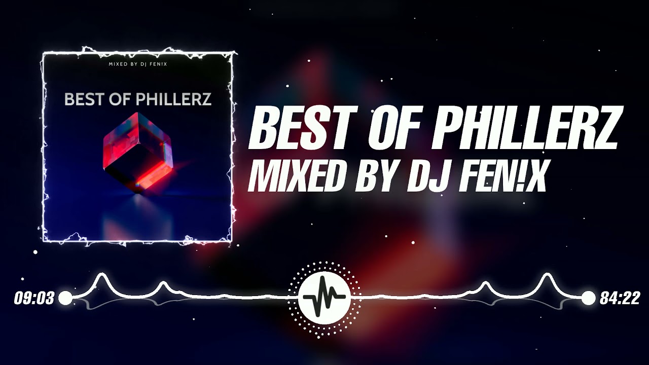 Best Of Phillerz (mixed by Dj Fen!x)