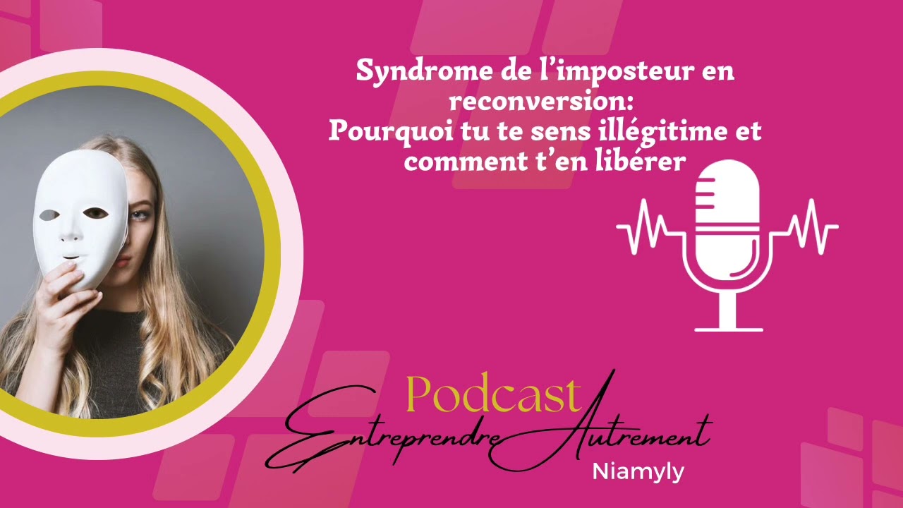 Syndrome de l’imposteur en reconversion : pourquoi tu te sens illégitime (et comment t’en libérer)