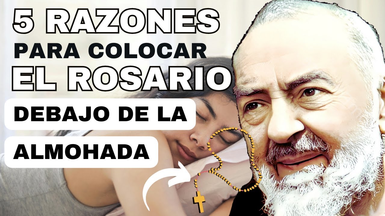 Padre Pío 5 Razones para Colocar el Rosario Debajo de la Almohada
