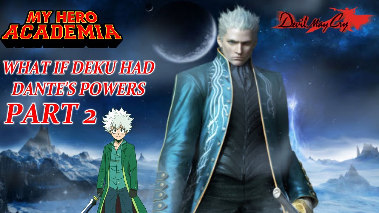 What if Deku had Dante's Power's (Devil May Cry) Part 2