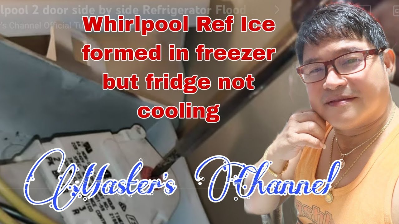 Whirlpool 2 door side by side Ref freezer Ice formed and fridge not cooling|Master's Channel