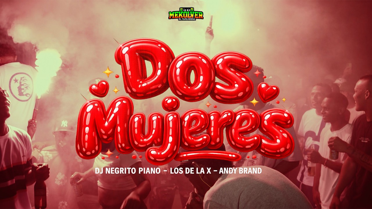 Dos Mujeres En Vivo   Dj Negrito Piano x Los De La X   Andy Brand - Mekolver