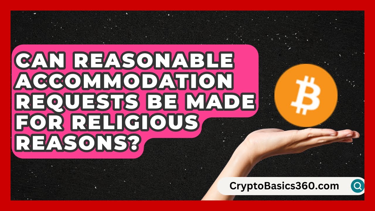 Can Reasonable Accommodation Requests Be Made for Religious Reasons?