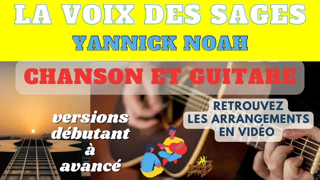 La Voix des Sages - Yannick Noah - Chanson et Guitare