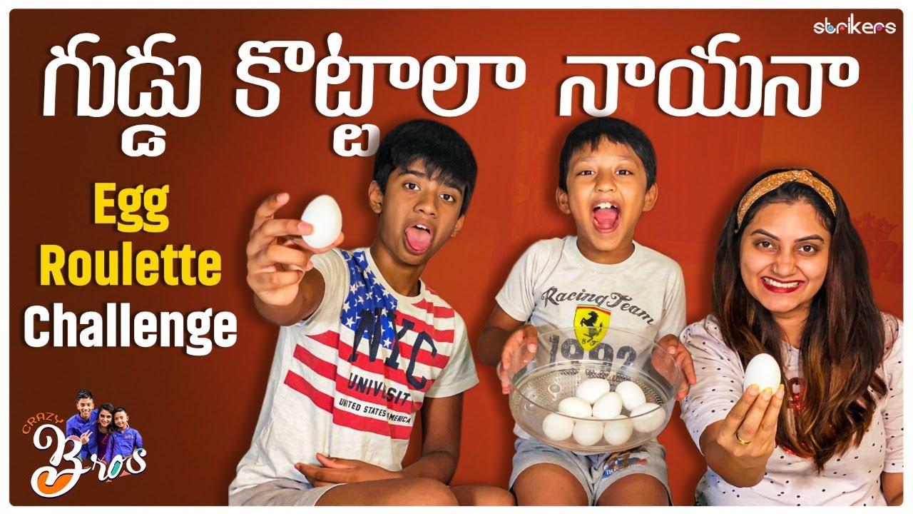 గుడ్డు కొట్టాలా నాయనా - Egg Roulette Challenge || Funny Egg Challenge || Crazy Bros || Strikers