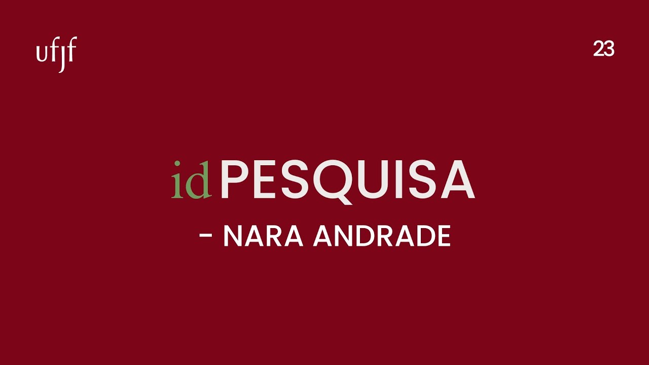IdPesquisa - Nara Andrade (Episódio 23) I UFJF