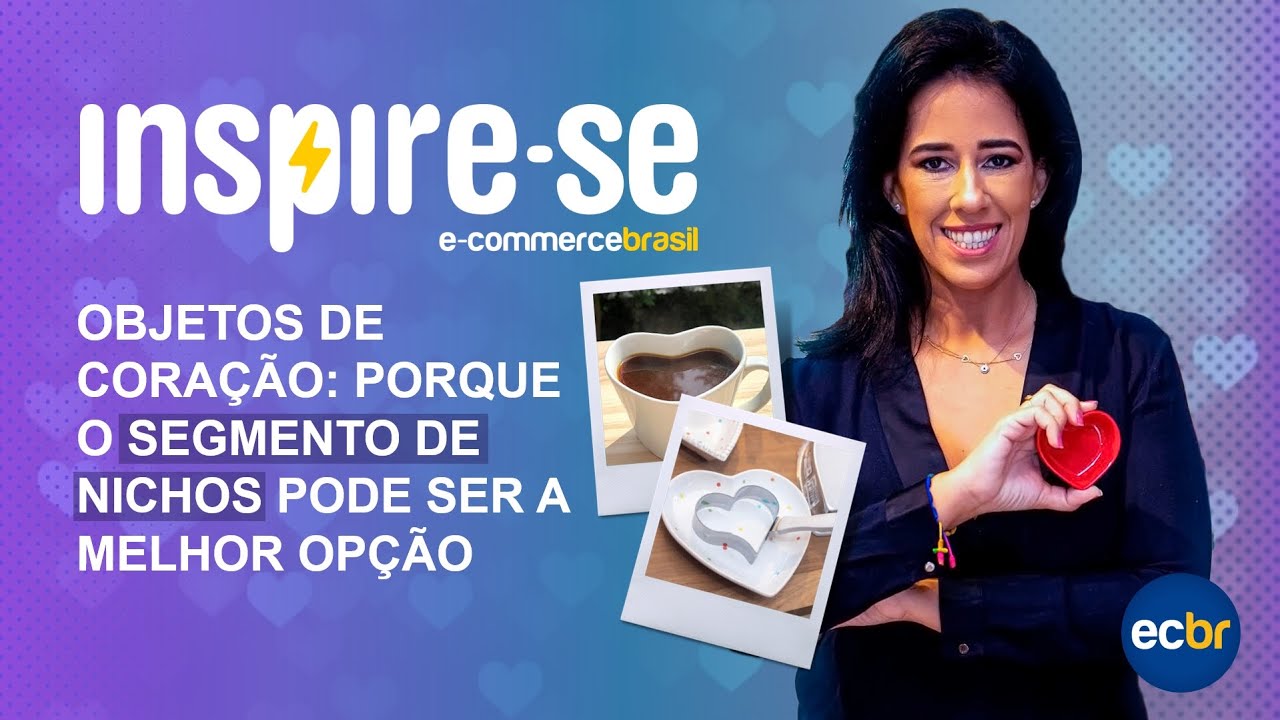 Inspire-se E-Commerce Brasil: conheça o Objetos de Coração, o e-commerce mais romântico do país