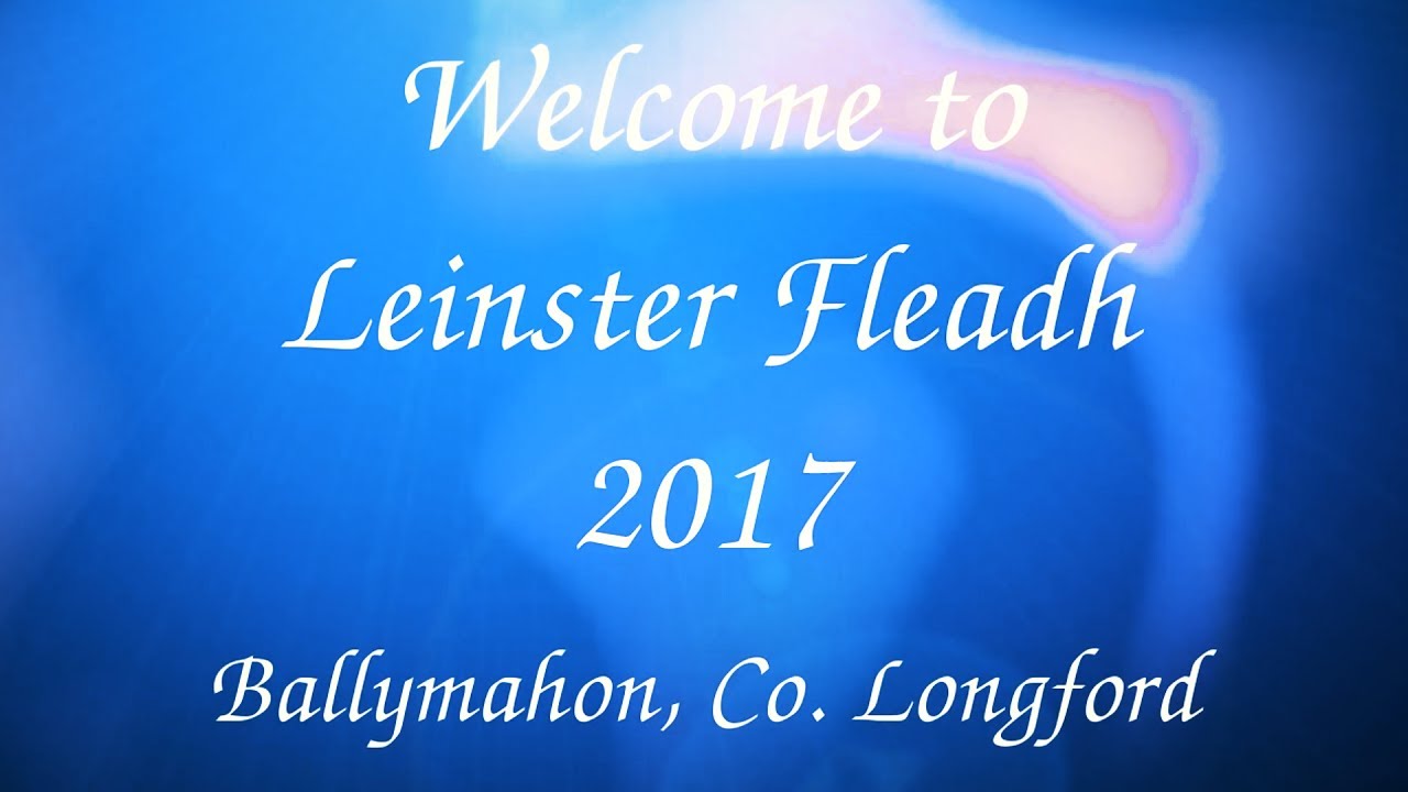 Leinster Fleadh hightlights - Friday