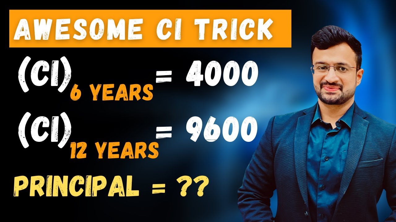 🔥 Compound Interest Awesome Trick | When n years and 2n years CI are given | Maths By Sumit Sir