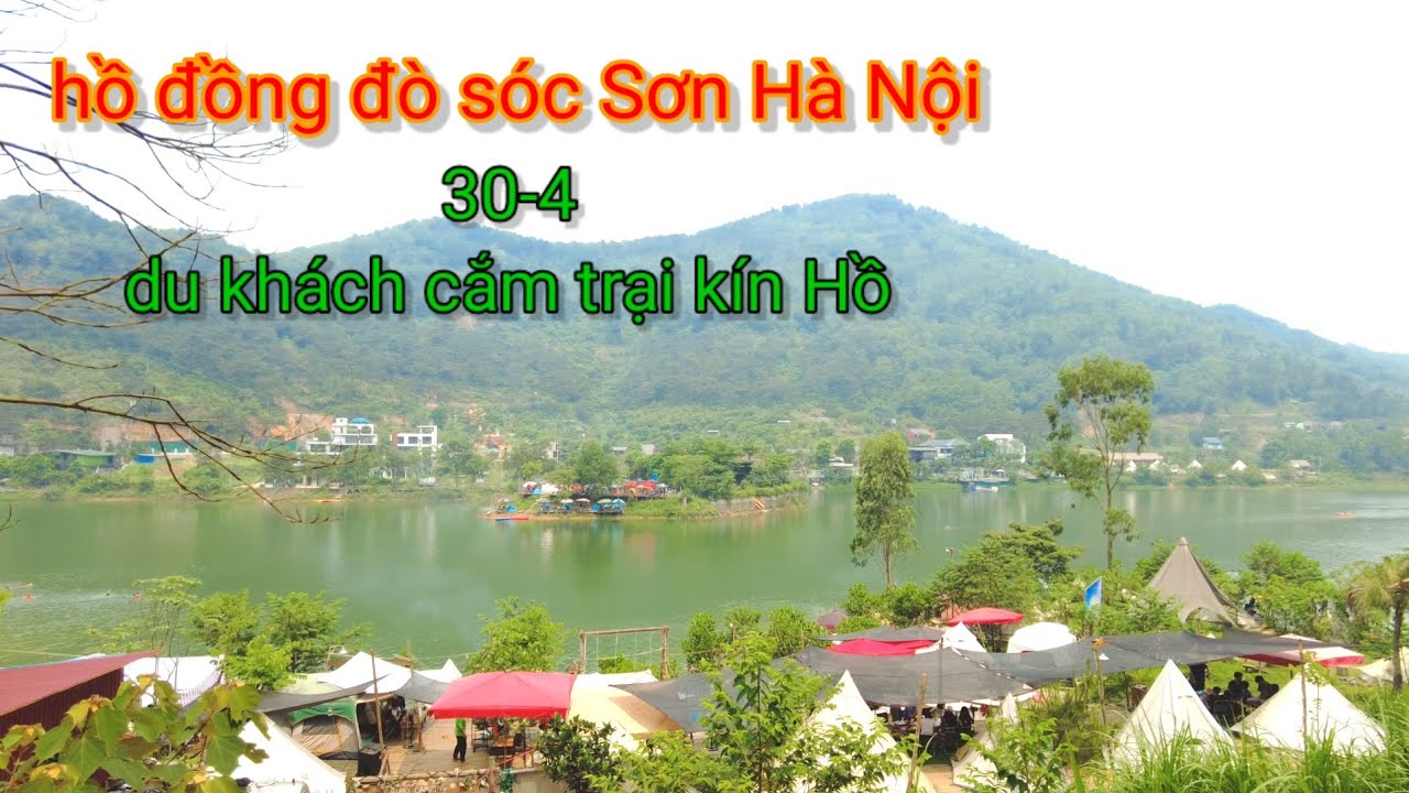du khách cắm trại kín hồ đồng đò sóc Sơn Hà Nội ngày 30-4. điểm du lịch dã ngoại đẹp xanh mát