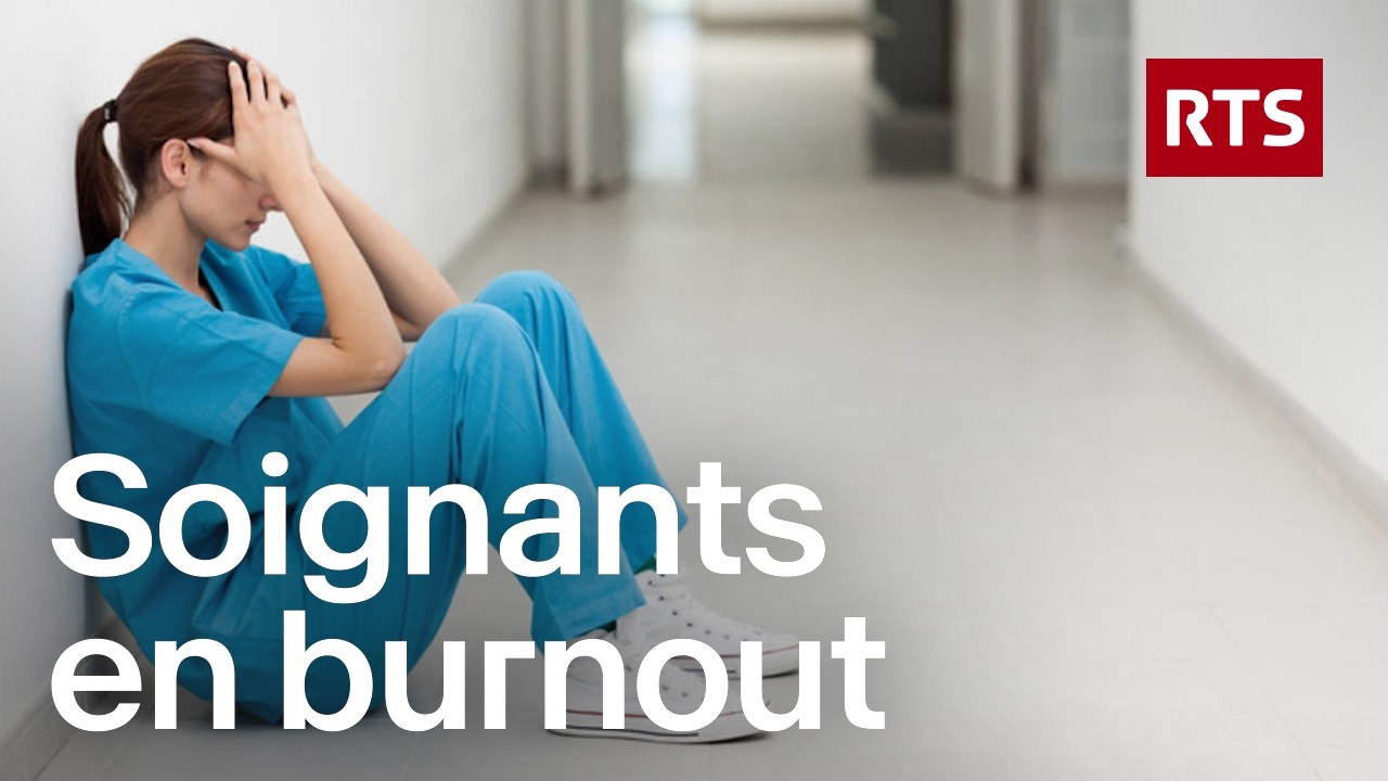 Hôpital : quand les soignants partent en burnout | RTS