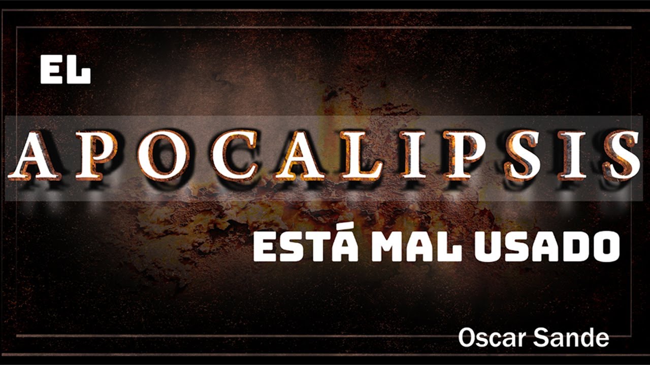 El apocalipsis está mal usado - Oscar Sande