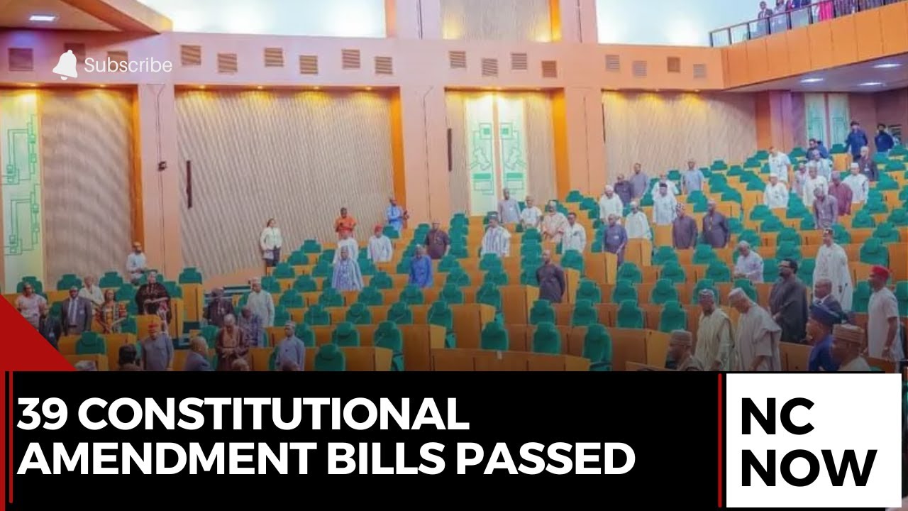 39 Constitutional Amendment Bills Passed in Nigeria