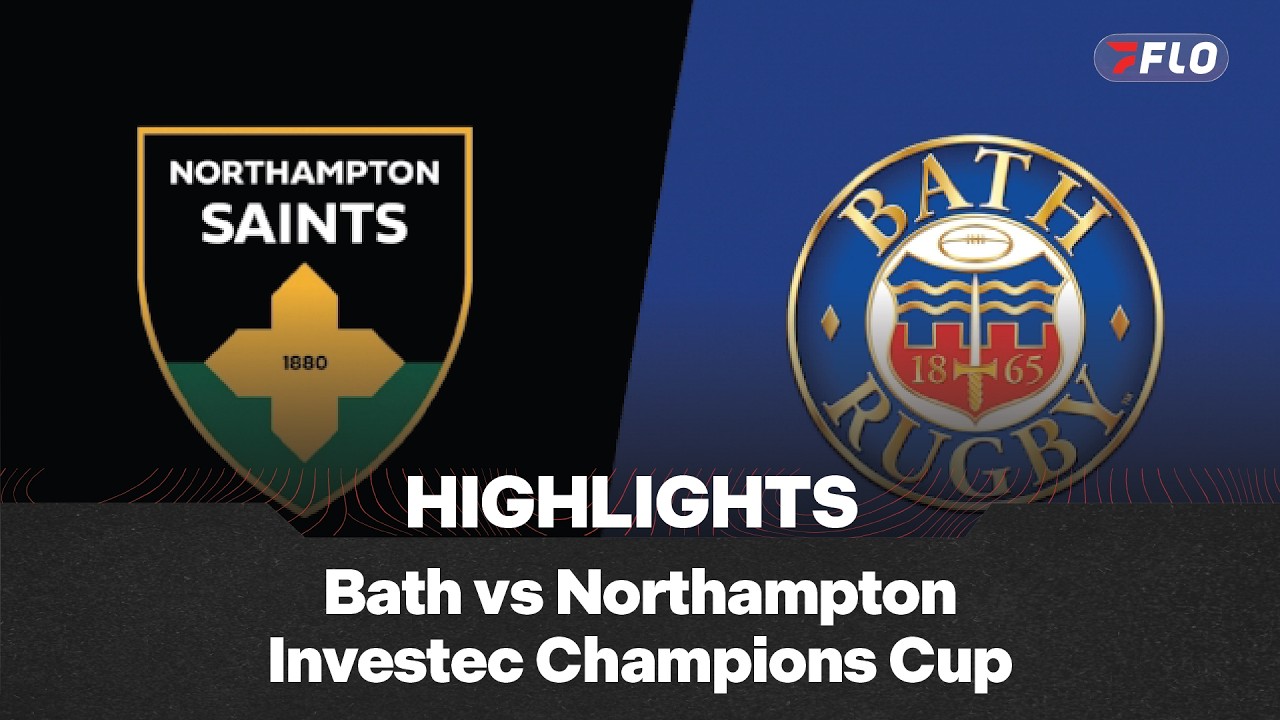 Bath Rugby vs Northampton Saints Full Match Highlights Of Investec Champions Cup Quarterfinals