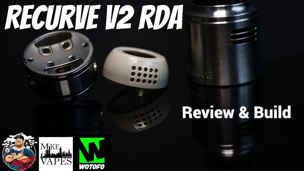Recurve V2 RDA Review & Build by Wotofo & Mike Vapes