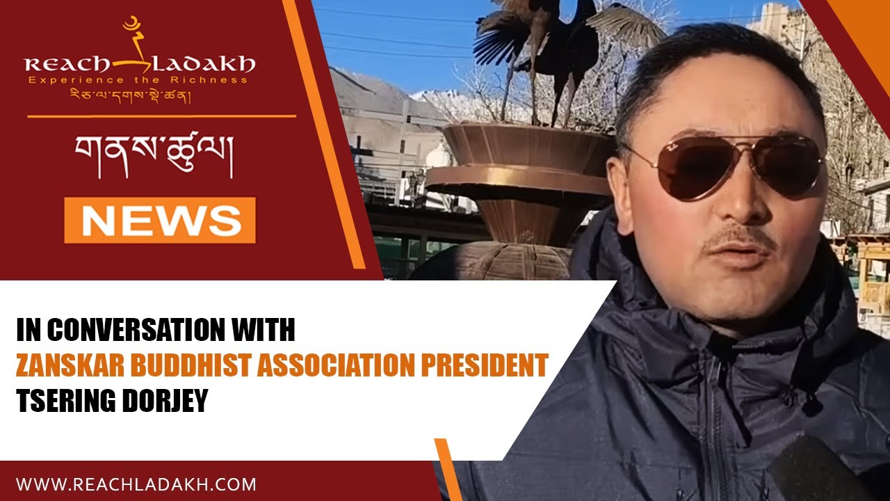 In Conversation with Zanskar Buddhist Association President Tsering Dorjey