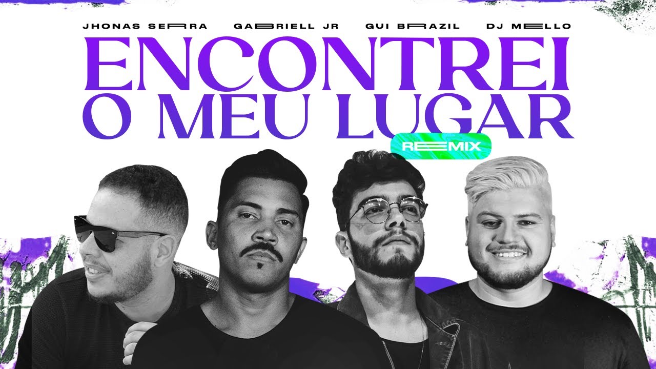 Encontrei O Meu Lugar (Remix) - Gui Brazil, Dj Mello, Jhonas Serra, Gabriell Junior