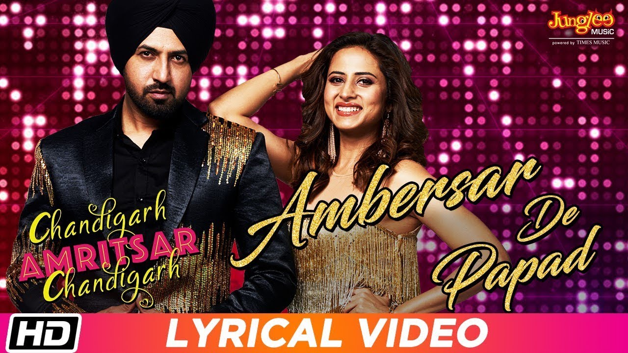 Ambersar De Papad | Lyrical Video| Gippy Grewal| Sargun M| Sunidhi C| Chandigarh Amritsar Chandigarh