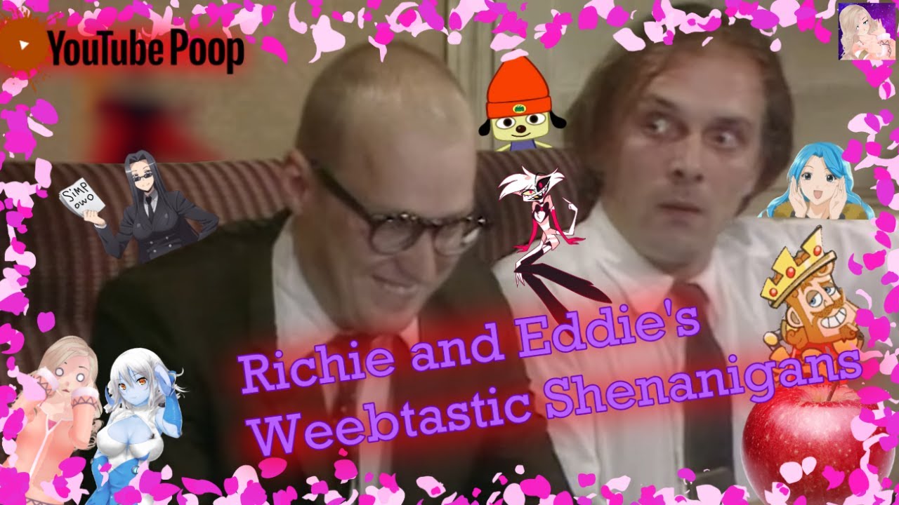 (Bottom YTP) Richie and Eddie's Weebtastic Shenanigans