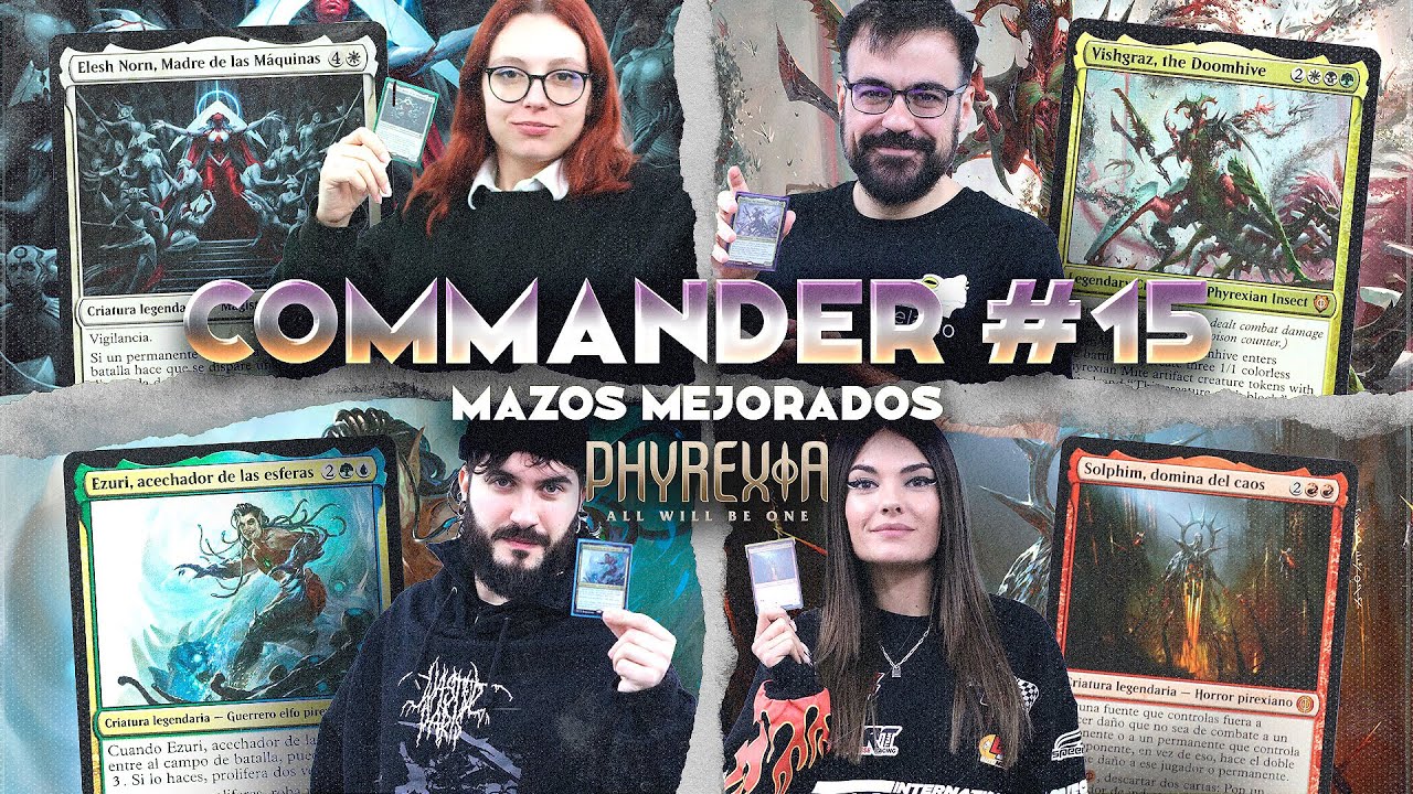 COMMANDER ep. 15 | Phyrexia High Lvl con Felipez y Sandra